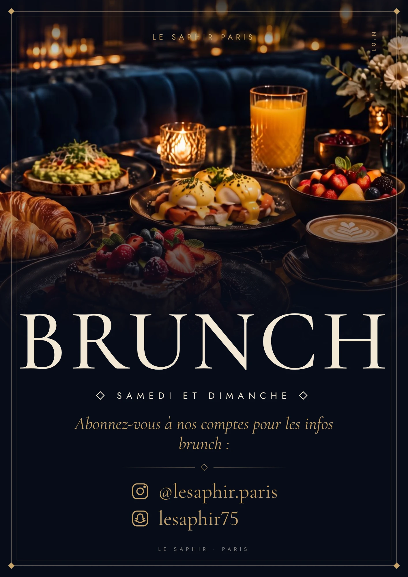 Brunch le samedi et le dimanche. Abonnez-vous à nos comptes pour les infos brunch : @lesaphir.paris sur Instagram et lesaphir75 sur Snapchat.