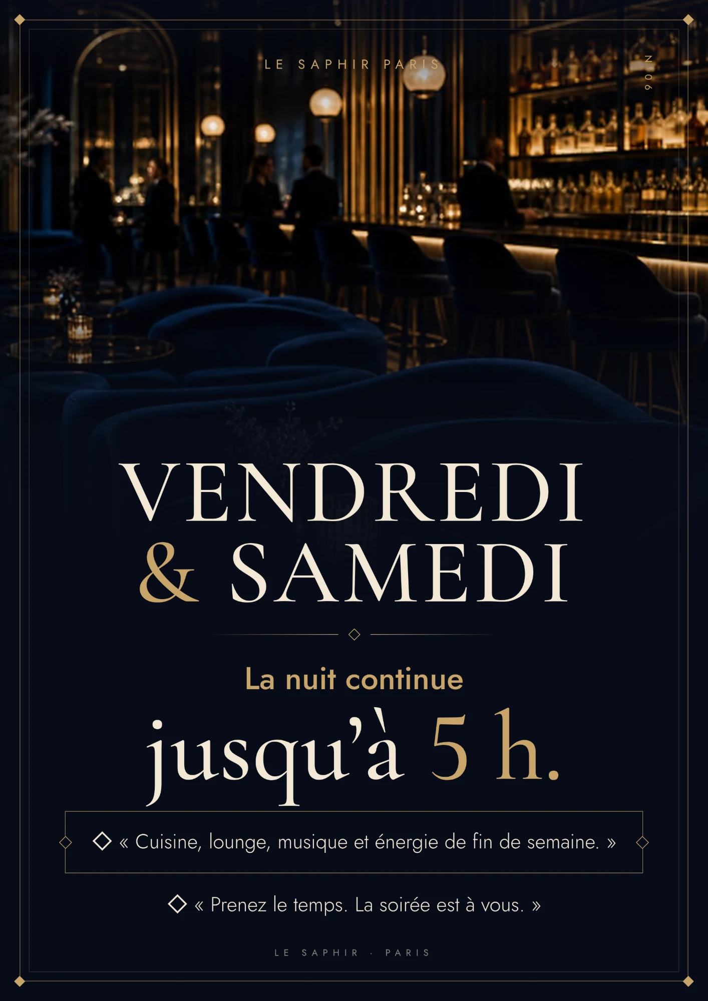 Vendredi et samedi, la nuit continue jusqu’à 5 h : cuisine, lounge, musique et énergie de fin de semaine. Prenez le temps, la soirée est à vous.