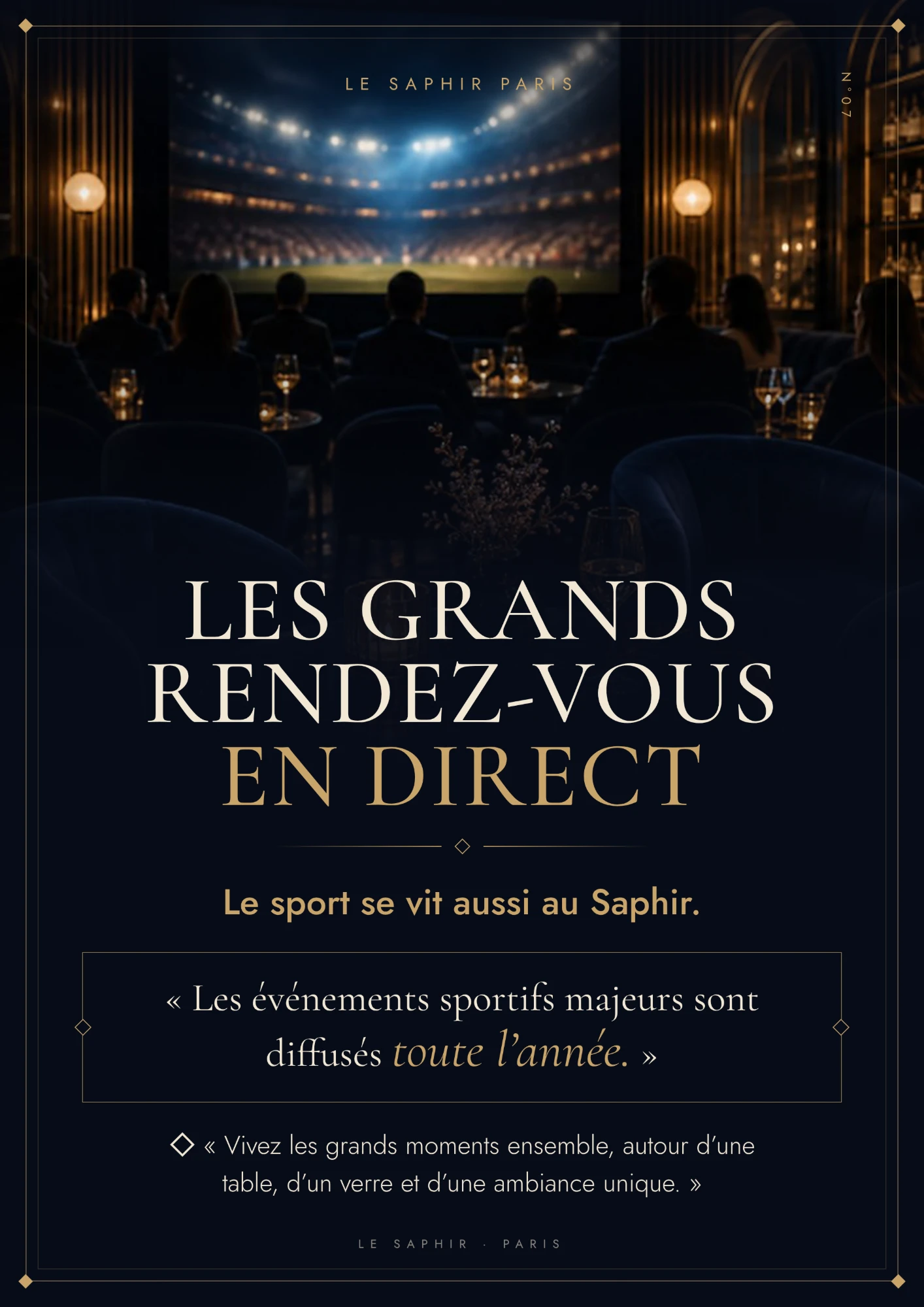 Les grands rendez-vous en direct : le sport se vit aussi au Saphir. Les événements sportifs majeurs sont diffusés toute l’année. Vivez les grands moments ensemble, autour d’une table, d’un verre et d’une ambiance unique.